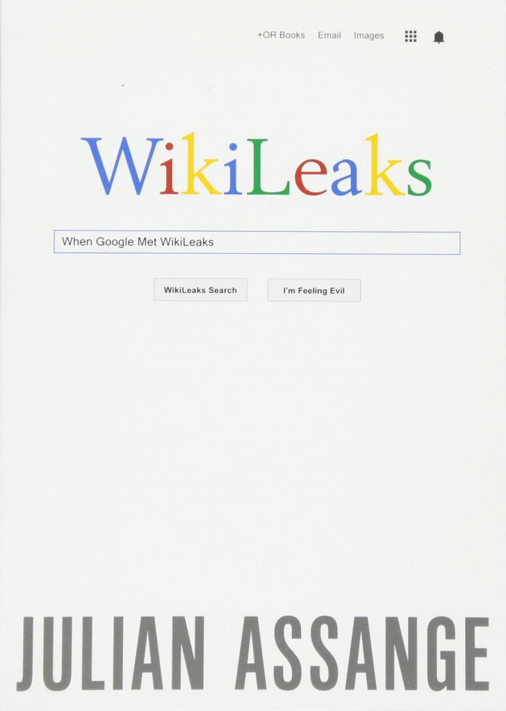 WikiLeaks: when google met WikiLeaks: WikiLeaks search, i'm feeling evil / Julian Assange - obálka knihy WikiLeaks: when google met WikiLeaks: WikiLeaks search, i'm feeling evil / Julian Assange - obálka knihy