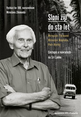 Sloni žijí do sta let / Miroslav Zikmund, Miroslav Náplava, Petr Horký - obálka knihy Sloni žijí do sta let / Miroslav Zikmund, Miroslav Náplava, Petr Horký - obálka knihy