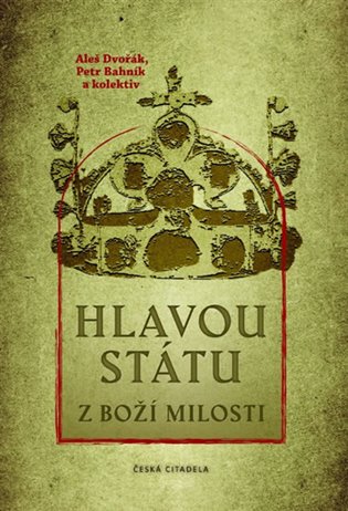 Hlavou státu z Boží milosti / kolektiv autorů - obálka knihy Hlavou státu z Boží milosti / kolektiv autorů - obálka knihy
