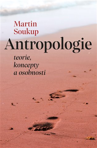 Antropologie: teorie, koncepty, osobnosti / Martin Soukup - obálka knihy