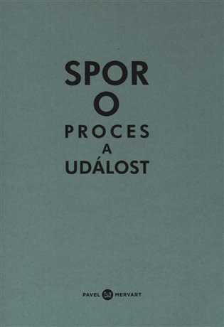 Spor o proces a událost / Michal Ajvaz, Karolína Pauknerová & al. - obálka knihy