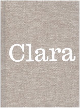 Clara: Clara Istlerová, práce a život / Anežka Minaříková - obálka knihy