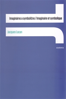 Imaginárno a symbolično / Jacques Lacan - obálka knihy Imaginárno a symbolično / Jacques Lacan - obálka knihy