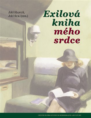 Exilová kniha mého srdce / Jiří Hanuš a Jiří Suk (eds.) - obálka knihy