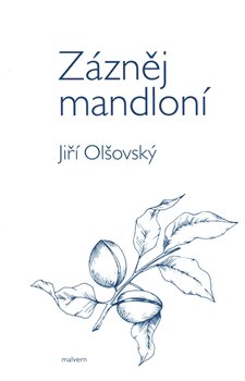 Zázněj mandloní / Jiří Olšovský - obálka knihy