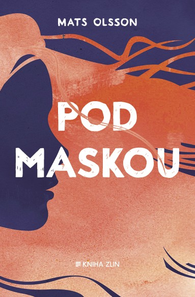 Pod maskou / Mats Olsson - obálka knihy