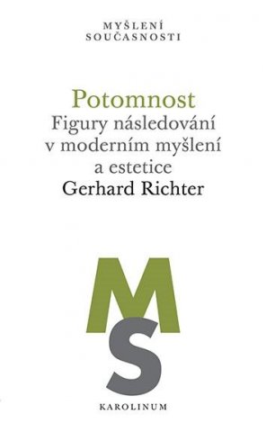 Potomnost: figury následování v moderním myšlení a estetice / Gerhard Richter - obálka knihy