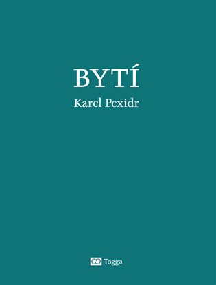 Bytí / Karel Pexidr - obálka knihy Bytí / Karel Pexidr - obálka knihy