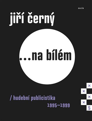 Jiří Černý ...na bílém: hudební publicistika 1995-1999 - obálka knihy