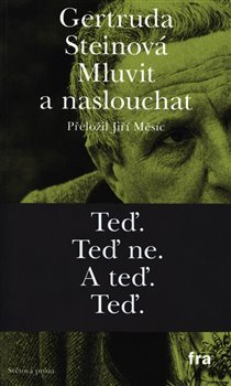 Mluvit a naslouchat / Gertruda Steinová - obálka knihy Mluvit a naslouchat / Gertruda Steinová - obálka knihy