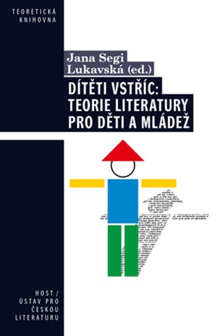 Dítěti vstříc: teorie literatury pro děti a mládež / Jana Segi Lukavská (ed.) - obálka knihy