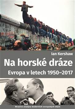 Na horské dráze: Evropa 1950-2017 / Ian Kershaw - obálka knihy