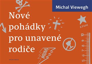 Nové pohádky pro unavené rodiče / Michal Viewegh - obálka knihy Nové pohádky pro unavené rodiče / Michal Viewegh - obálka knihy