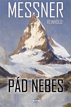 Pád nebes / Reinhold Messner - obálka knihy Pád nebes / Reinhold Messner - obálka knihy
