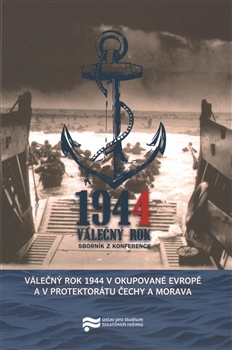 Válečný rok 1944 v okupované Evropě a v Protektorátu Čechy a Morava - obálka knihy Válečný rok 1944 v okupované Evropě a v Protektorátu Čechy a Morava - obálka knihy