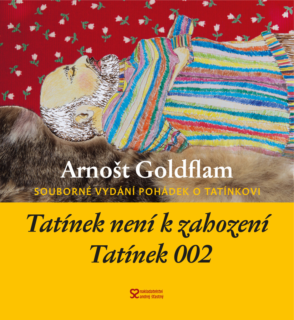 Tatínek není k zahození; Tatínek 002: souborné vydání pohádek o tatínkovi / Arnošt Goldflam - obálka knihy
