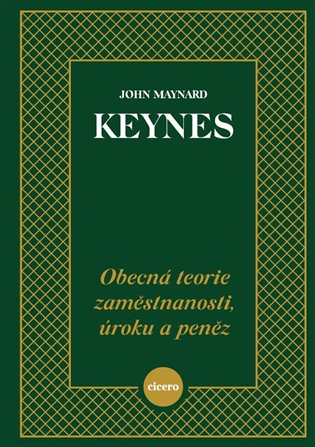 Obecná teorie zaměstnanosti, úroku a peněz / John Maynard Keynes - obálka knihy Obecná teorie zaměstnanosti, úroku a peněz / John Maynard Keynes - obálka knihy