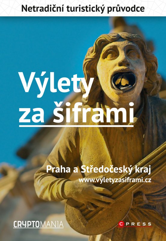 Výlety za šiframi: Praha a Středočeský kraj / kolektiv Cryptomania, Jan Pohunek - obálka knihy Výlety za šiframi: Praha a Středočeský kraj / kolektiv Cryptomania, Jan Pohunek - obálka knihy