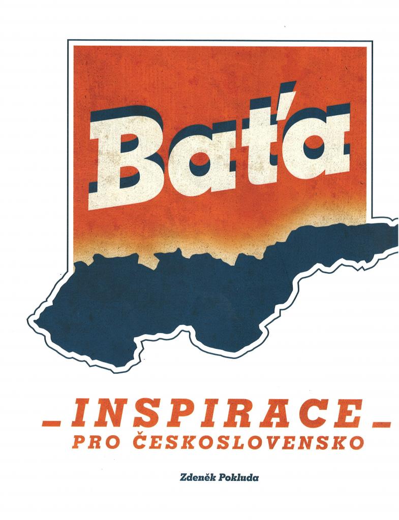 Baťa - inspirace pro Československo / Zdeněk Pokluda - obálka knihy Baťa - inspirace pro Československo / Zdeněk Pokluda - obálka knihy