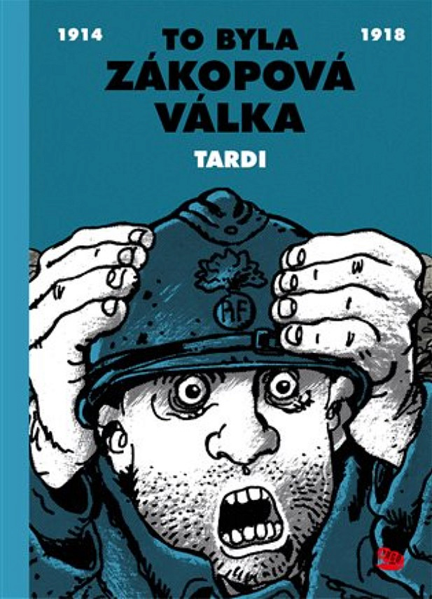 To byla zákopová válka: 1914-1918 / Tardi - obálka knihy To byla zákopová válka: 1914-1918 / Tardi - obálka knihy