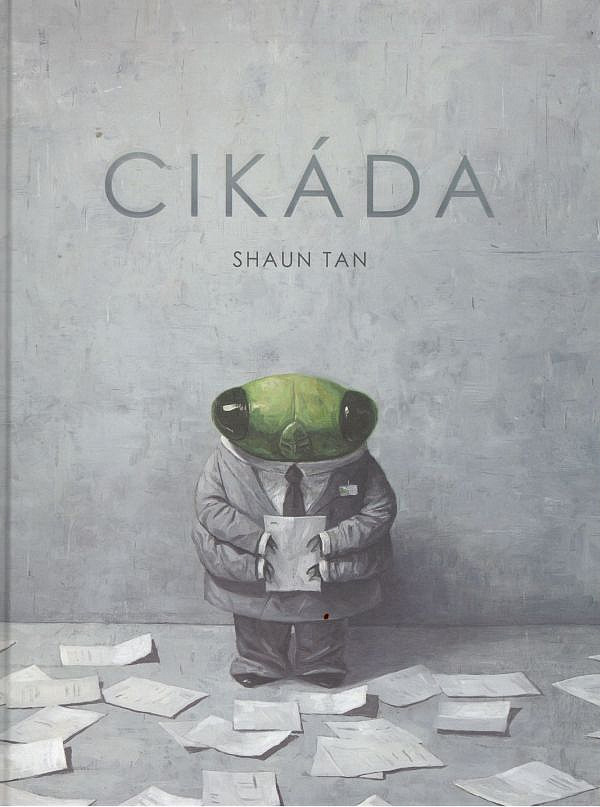 Cikáda / Shaun Tan - obálka knihy Cikáda / Shaun Tan - obálka knihy