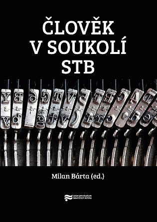 Člověk v soukolí StB / Milan Bárta (ed.) - obálka knihy Člověk v soukolí StB / Milan Bárta (ed.) - obálka knihy