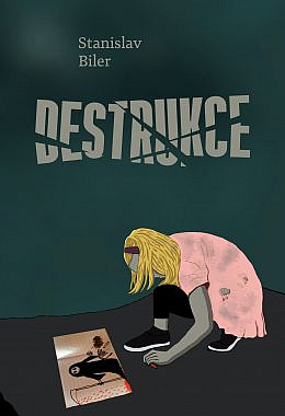 Destrukce / Stanislav Biler - obálka knihy Destrukce / Stanislav Biler - obálka knihy