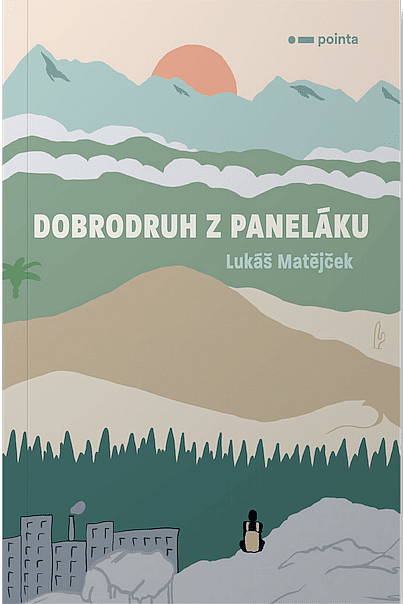 Dobrodruh z paneláku / Lukáš Matějček - obálka knihy