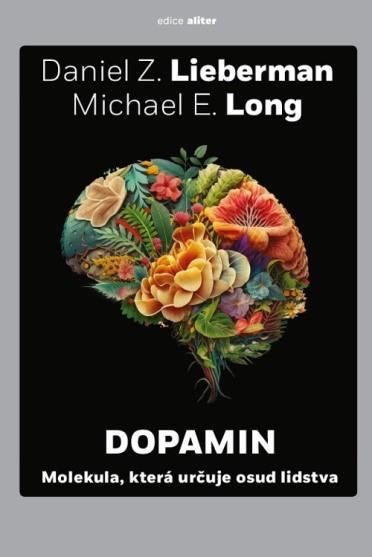 Dopamin: molekula, která určuje osud lidstva / Daniel Z. Lieberman, Michael E. Long - obálka knihy