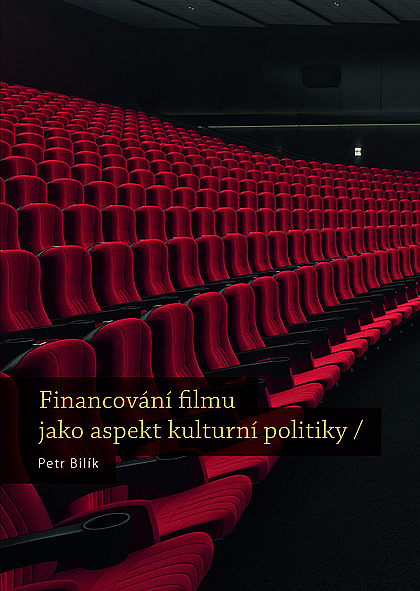 Financování filmu jako aspekt kulturní politiky / Petr Bilík - obálka knihy