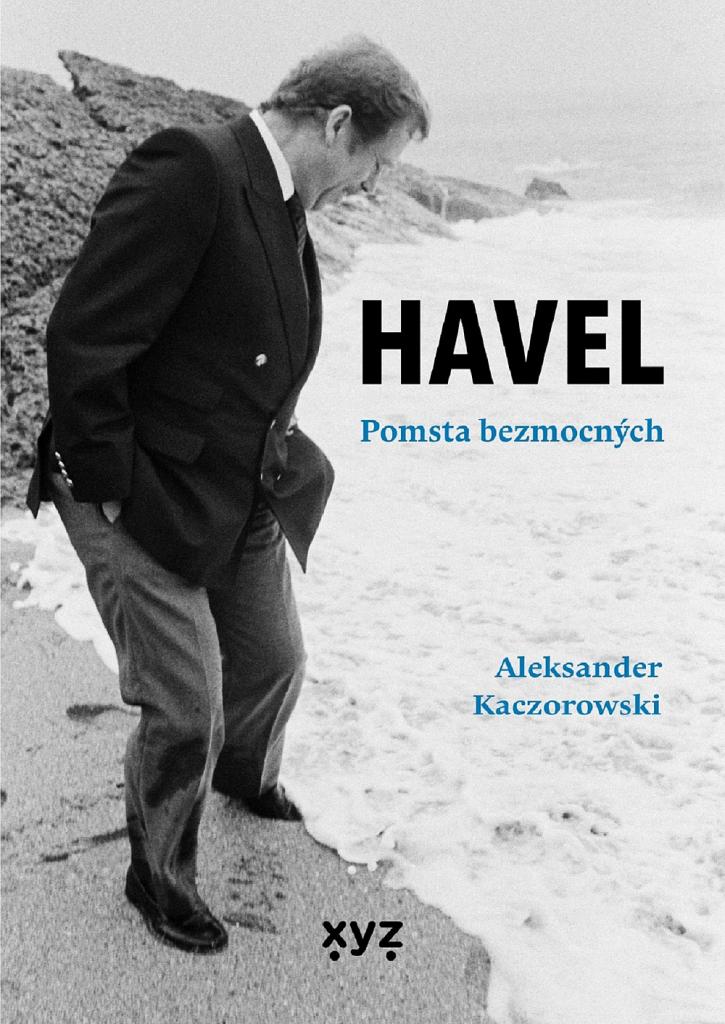Havel: pomsta bezmocných / Aleksander Kaczorowski - obálka knihy