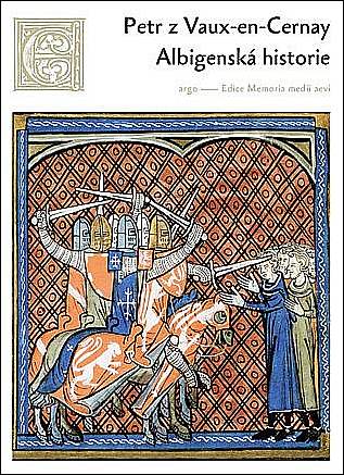 Albigenská historie / Petr z Vaux-en-Cernay - obálka knihy Albigenská historie / Petr z Vaux-en-Cernay - obálka knihy