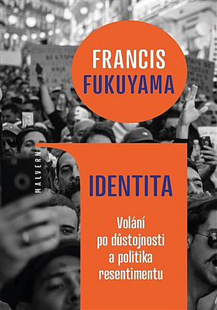 Identita: volání po důstojnosti a politika resentimentu / Francis Fukuyama - obálka knihy
