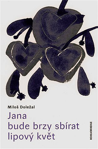Jana bude brzy sbírat lipový květ / Miloš Doležal - obálka knihy Jana bude brzy sbírat lipový květ / Miloš Doležal - obálka knihy