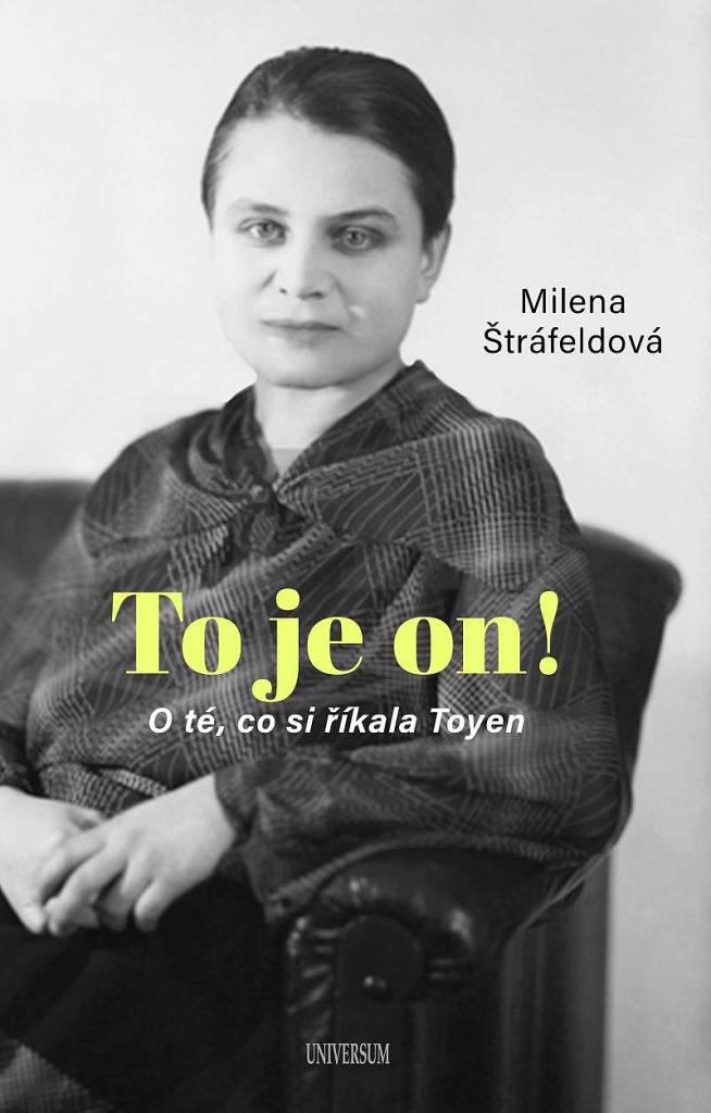 To je on!: o té, co si říkala Toyen / Milena Štráfeldová - obálka knihy To je on!: o té, co si říkala Toyen / Milena Štráfeldová - obálka knihy