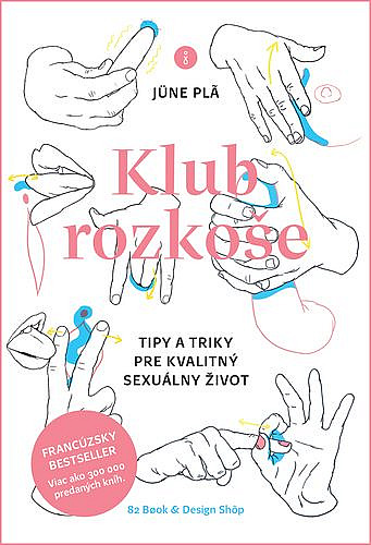 Klub rozkoše: tipy a triky pre kvalitný sexuálny život / text a ilustrácie Jüne Plă - obálka knihy Klub rozkoše: tipy a triky pre kvalitný sexuálny život / text a ilustrácie Jüne Plă - obálka knihy