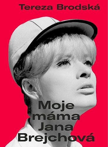 Moje máma Jana Brejchová / Tereza Brodská - obálka knihy Moje máma Jana Brejchová / Tereza Brodská - obálka knihy
