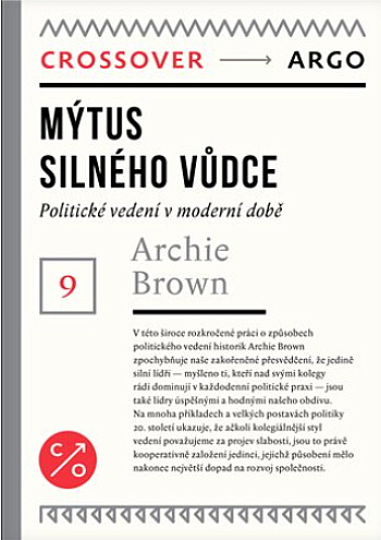 Mýtus silného vůdce: pojetí politického vedení v moderní době / Archie Brown - obálka knihy Mýtus silného vůdce: pojetí politického vedení v moderní době / Archie Brown - obálka knihy