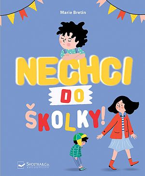 Nechci do školky! / Marie Bretin - obálka knihy
