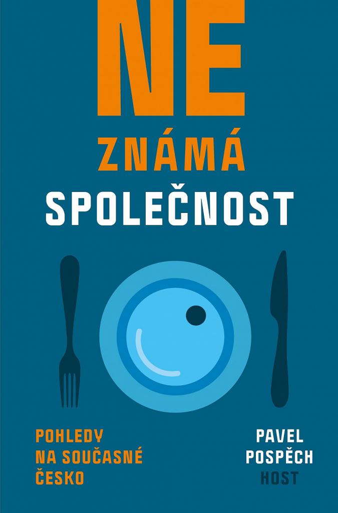 Neznámá společnost: pohledy na současné Česko / Pavel Pospěch - obálka knihy Neznámá společnost: pohledy na současné Česko / Pavel Pospěch - obálka knihy