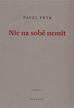 Nic na sobě nemít / Pavel Petr - obálka knihy