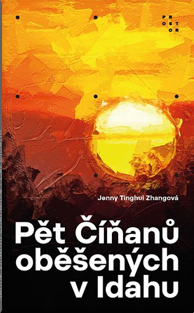 Pět Číňanů oběšených v Idahu / Jenny Tinghui Zhangová - obálka knihy Pět Číňanů oběšených v Idahu / Jenny Tinghui Zhangová - obálka knihy