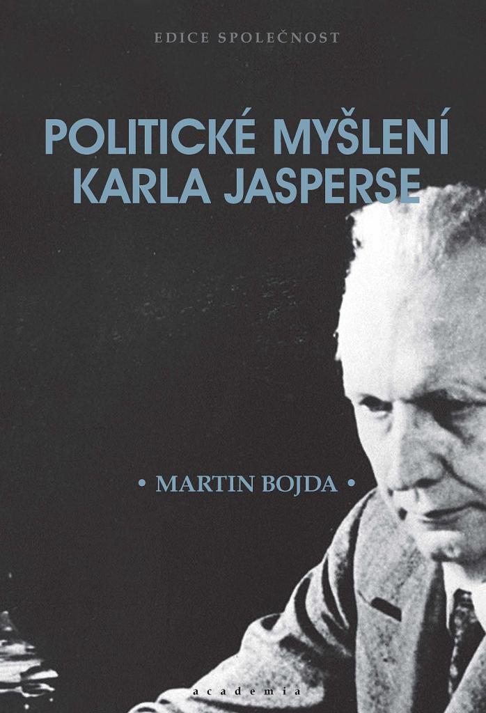 Politické myšlení Karla Jasperse / Martin Bojda - obálka knihy Politické myšlení Karla Jasperse / Martin Bojda - obálka knihy