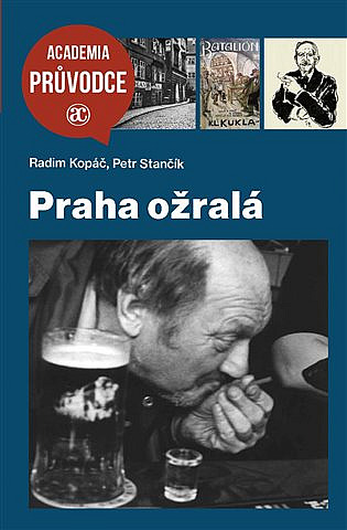 Praha ožralá / Radim Kopáč, Petr Stančík - obálka knihy