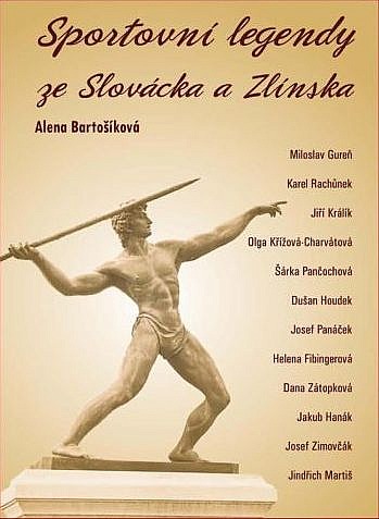 Sportovní legendy ze Slovácka a Zlínska / Alena Bartošíková - obálka knihy Sportovní legendy ze Slovácka a Zlínska / Alena Bartošíková - obálka knihy