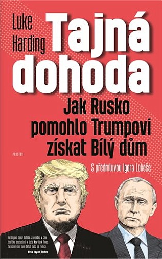 Tajná dohoda: jak Rusko pomohlo Trumpovi získat Bílý dům / Luke Harding - obálka knihy
