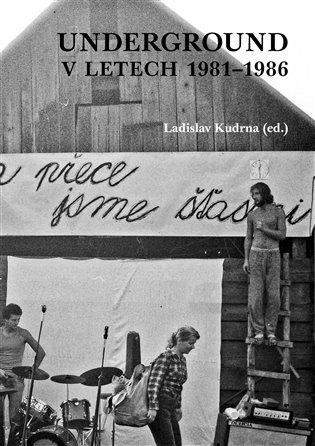 Underground v letech 1981-1986 / Ladislav Kudrna (ed.) - obálka knihy