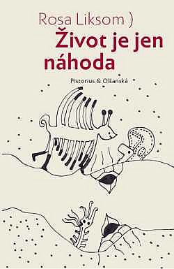Život je jen náhoda / Rosa Liksom - obálka knihy Život je jen náhoda / Rosa Liksom - obálka knihy
