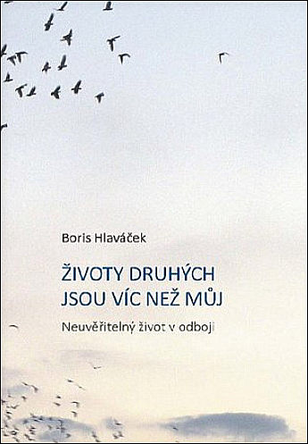 Životy druhých jsou víc než můj: neuvěřitelný život v odboji / Boris Hlaváček - obálka knihy Životy druhých jsou víc než můj: neuvěřitelný život v odboji / Boris Hlaváček - obálka knihy