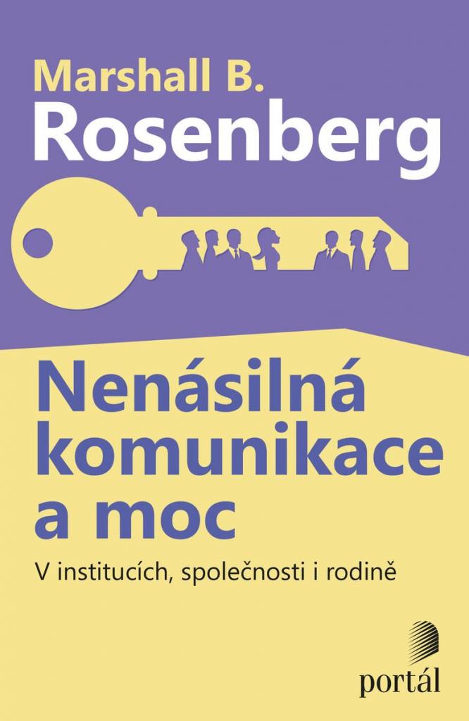 Nenásilná komunikace a moc: v institucích, společnosti i rodině / Marshall B. Rosenberg - obálka knihy Nenásilná komunikace a moc: v institucích, společnosti i rodině / Marshall B. Rosenberg - obálka knihy